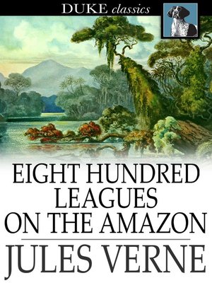 cover image of Eight Hundred Leagues on the Amazon